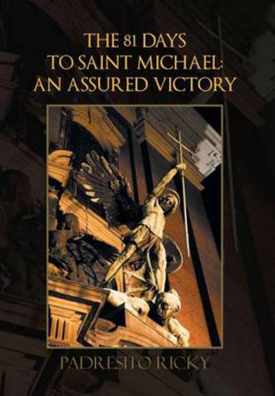 Cover for Padresito Ricky · The 81 Days to Saint Michael: an Assured Victory: An Assured Victory (Hardcover Book) (2014)