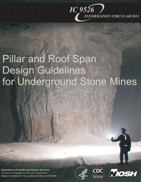 Cover for Department of Health and Human Services · Pillar and Roof Span Design Guidelines for Underground Stone Mines (Taschenbuch) (2013)