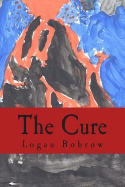 Cover for Logan Bobrow · The Cure (Paperback Book) (2014)