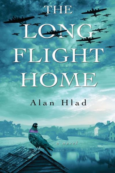 Cover for Alan Hlad · The Long Flight Home (Gebundenes Buch) (2019)