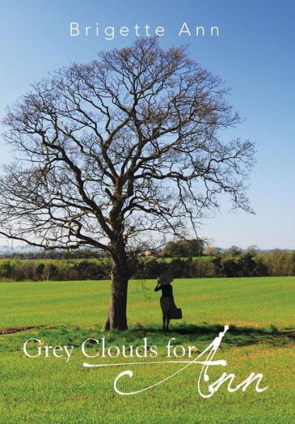 Cover for Brigette Ann · Grey Clouds for Ann (Hardcover Book) (2014)