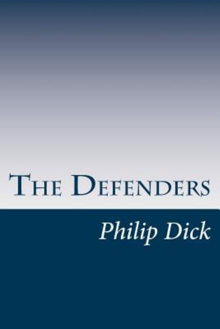 Cover for Philip K Dick · The Defenders (Taschenbuch) (2014)