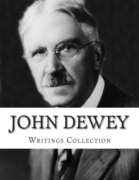 Cover for John Dewey · John Dewey, Writings Collection (Pocketbok) (2014)