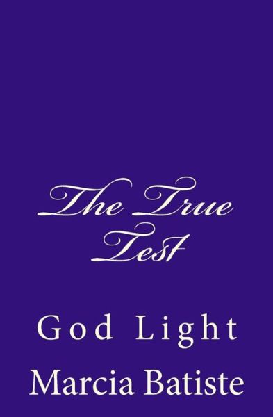 Cover for Marcia Batiste Smith Wilson · The True Test: God Light (Paperback Bog) (2014)