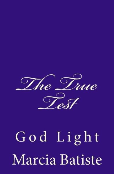 Cover for Marcia Batiste Smith Wilson · The True Test: God Light (Paperback Book) (2014)