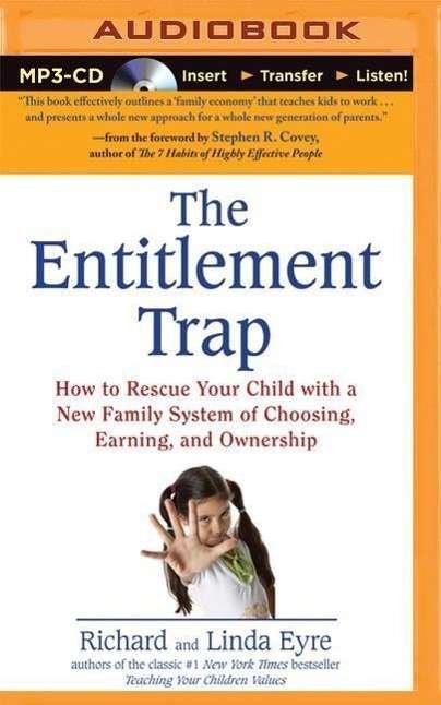 Cover for Richard Eyre · The Entitlement Trap: How to Rescue Your Child with a New Family System of Choosing, Earning, and Ownership (MP3-CD) (2015)