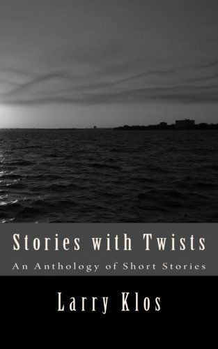 Cover for Larry C Klos · Stories with Twists: an Anthology of Short Stories (Paperback Book) (2014)