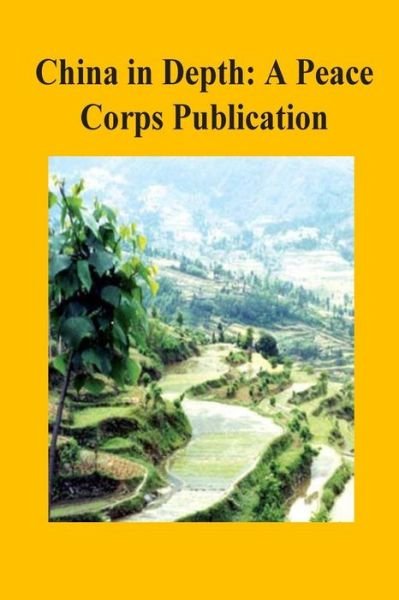Cover for Peace Corps · China in Depth: a Peace Corps Publication (Paperback Book) (2014)