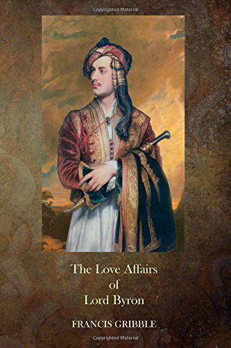 Cover for Francis Gribble · The Love Affairs of Lord Byron (Paperback Book) (2014)