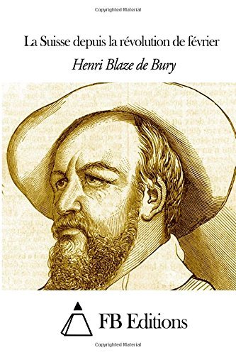 Cover for Henri Blaze De Bury · La Suisse Depuis La Révolution De Février (Paperback Book) [French edition] (2014)
