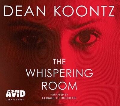 Cover for Dean Koontz · The Whispering Room (Lydbok (CD)) [Unabridged edition] (2017)