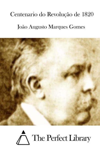 Cover for Joao Augusto Marques Gomes · Centenario Do Revolucao De 1820 (Paperback Book) (2015)