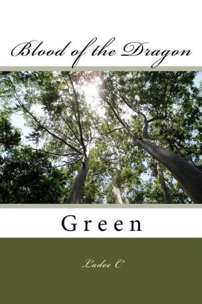 Cover for Ladee C · Blood of the Dragon: Green (Paperback Bog) (2015)
