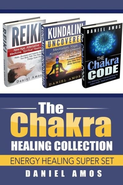 Cover for Daniel Amos · Chakra Healing Collection: Spirituality and Meditation for Spiritual Healing; Spiritual Healing Bundle Box Set (Healing Crystals, Mindfulness, en (Paperback Bog) (2015)