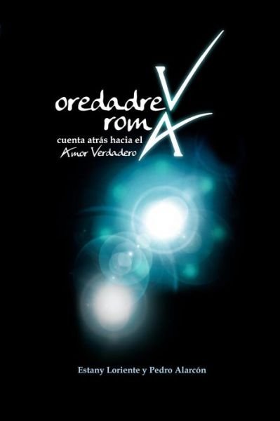 Cover for Sra Estany Loriente Marin · Oredadrev Roma, Cuenta Atras Hacia El Amor Verdadero (Pocketbok) (2015)