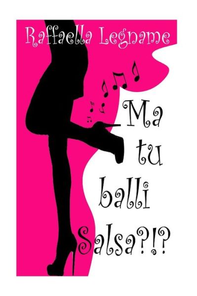 Cover for Raffaella Legname · Ma tu balli salsa? (Paperback Book) (2015)