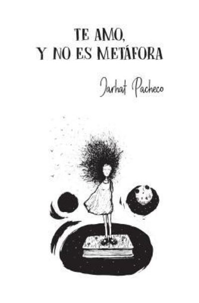 Cover for Jarhat Pacheco · Te Amo, Y No Es Met (Paperback Book) (2017)