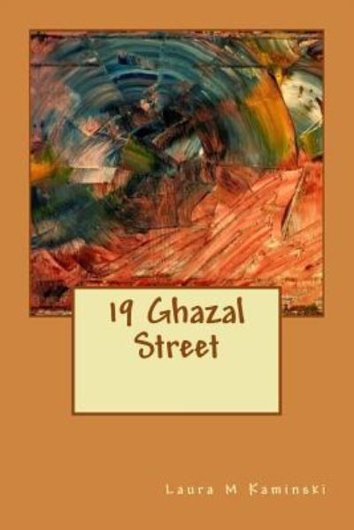 Cover for Laura M Kaminski · 19 Ghazal Street (Paperback Book) (2016)