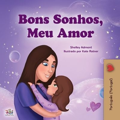 Cover for Shelley Admont · Sweet Dreams, My Love (Portuguese Book for Kids - Portugal) (Paperback Book) (2020)