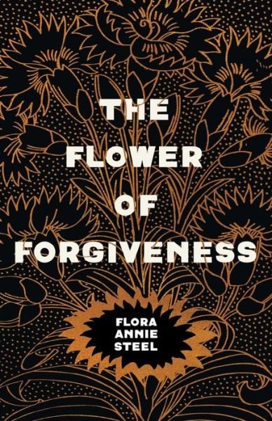 Cover for Flora Annie Steel · The Flower of Forgiveness (Paperback Book) (2020)
