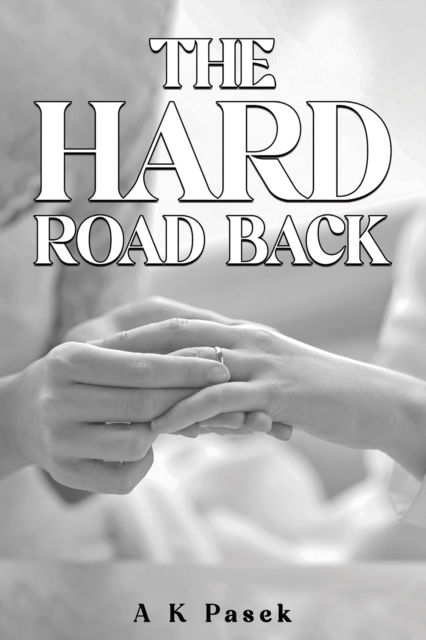 Cover for A K Pasek · The Hard Road Back (Taschenbuch) (2024)