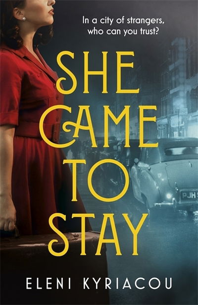 Cover for Eleni Kyriacou · She Came to Stay: The debut novel from the author of THE UNSPEAKABLE ACTS OF ZINA PAVLOU, a BBC2 Between the  Covers pick (Hardcover Book) (2020)