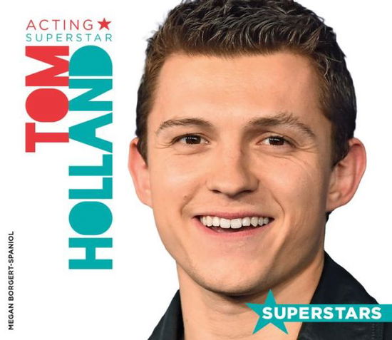 Cover for Megan Borgert-Spaniol · Tom Holland Acting Superstar (Hardcover Book) (2021)