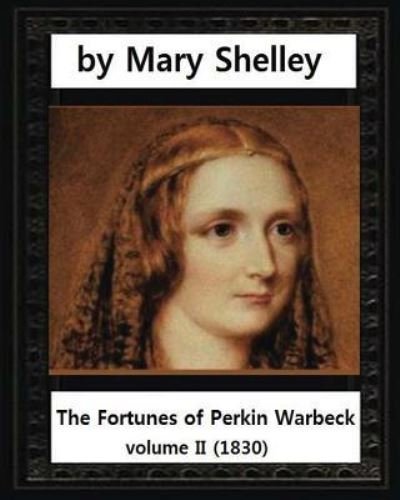 Cover for Mary Wollstonecraft Shelley · The Fortunes of Perkin Warbeck (1830), Mary W.Shelley volume II (Taschenbuch) (2016)