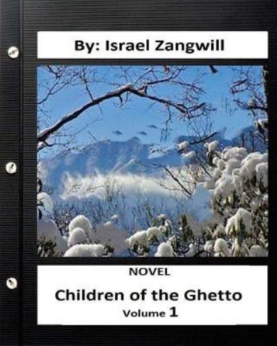 Cover for Author Israel Zangwill · Children of the Ghetto.NOVEL By (Paperback Book) (2016)