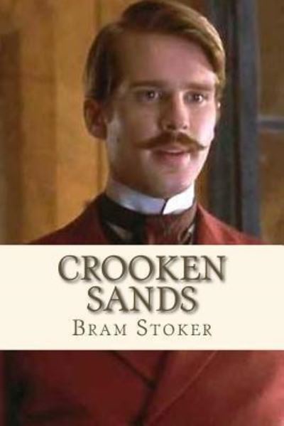 Crooken Sands - Bram Stoker - Books - Createspace Independent Publishing Platf - 9781534894679 - June 24, 2016