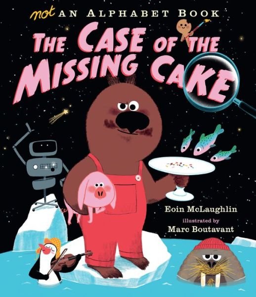 Cover for Eoin McLaughlin · Not an Alphabet Book the Case of the Missing Cake (Buch) (2020)