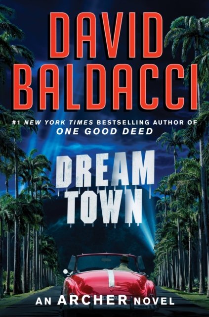 Dream Town - David Baldacci - Books - Grand Central Publishing - 9781538742679 - February 21, 2023