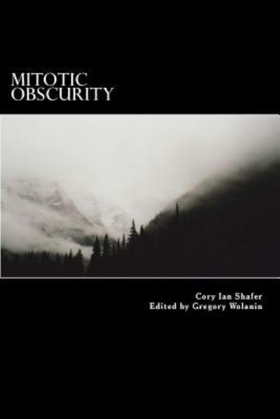 Cover for Cory Ian Shafer · Mitotic Obscurity (Paperback Book) (2016)