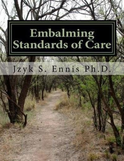 Cover for Jzyk S Ennis Ph D · Embalming Standards of Care (Pocketbok) (2016)