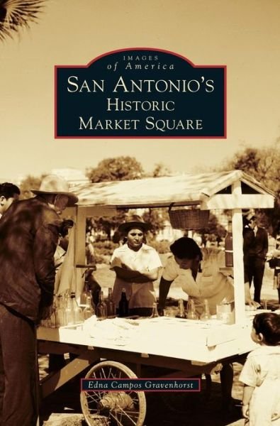 Cover for Edna Campos Gravenhorst · San Antonio's Historic Market Square (Inbunden Bok) (2017)