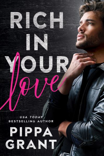 Rich in Your Love - Tickled Pink - Pippa Grant - Kirjat - Amazon Publishing - 9781542037679 - tiistai 13. joulukuuta 2022