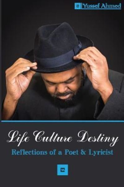 Cover for MR Yussef Ahmed · Life Culture Destiny (Paperback Book) (2017)