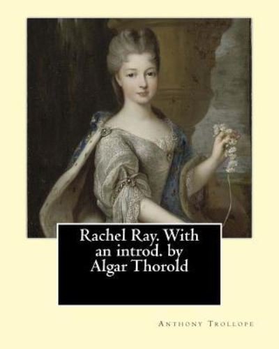 Cover for Algar Thorold · Rachel Ray. With an introd. by Algar Thorold. By (Paperback Book) (2017)