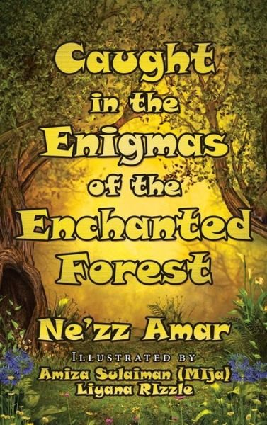 Cover for Ne'zz Amar · Caught in the Enigmas of the Enchanted Forest (Innbunden bok) (2021)