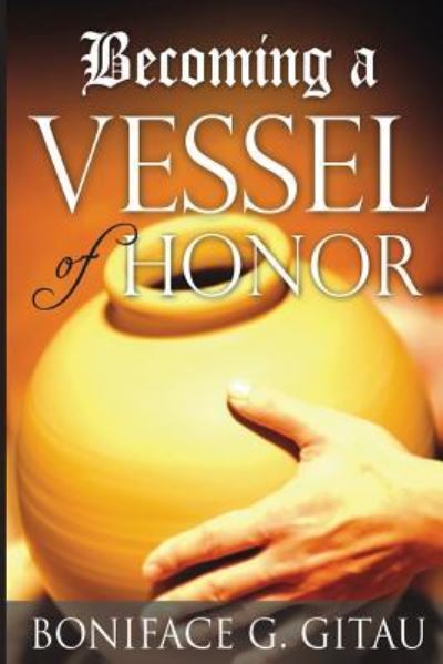 Cover for Boniface G Gitau · Becoming a Vessel of Honor (Paperback Book) (2017)