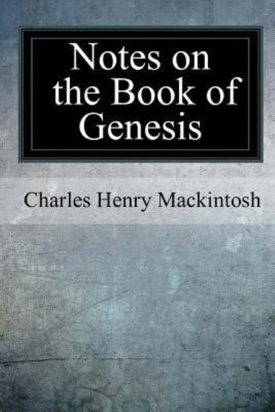 Cover for Charles Henry Mackintosh · Notes on the Book of Genesis (Paperback Book) (2017)