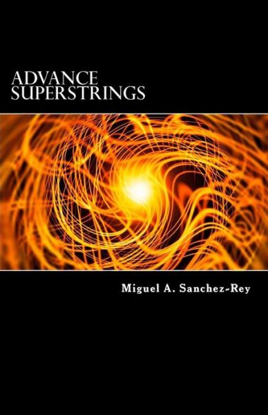 Cover for Miguel a Sanchez-Rey · Advance Superstrings (Paperback Book) (2017)