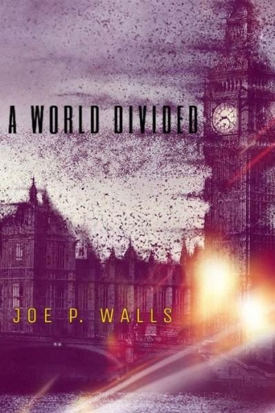 Joe P Walls · A World Divided (Paperback Book) (2017)