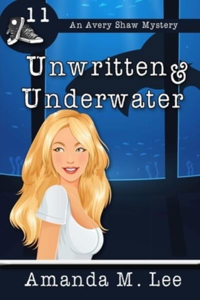 Cover for Amanda M Lee · Unwritten &amp; Underwater (Paperback Book) (2017)