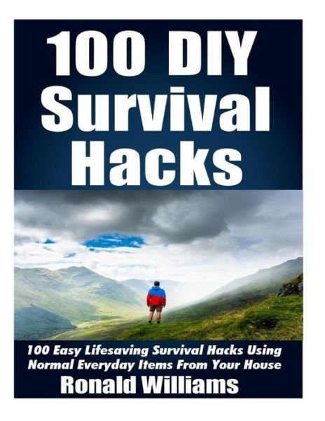 Cover for Ronald Williams · 100 DIY Survival Hacks (Paperback Bog) (2017)