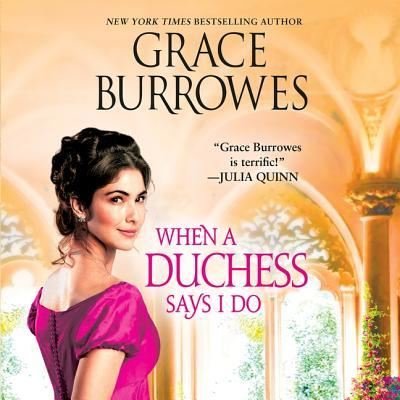 Cover for Grace Burrowes · When a Duchess Says I Do Lib/E (CD) (2019)