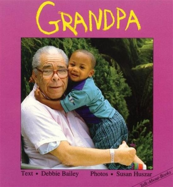 Cover for Debbie Bailey · Grandpa - Talk-About-Books (Board book) [Brdbk edition] (1994)