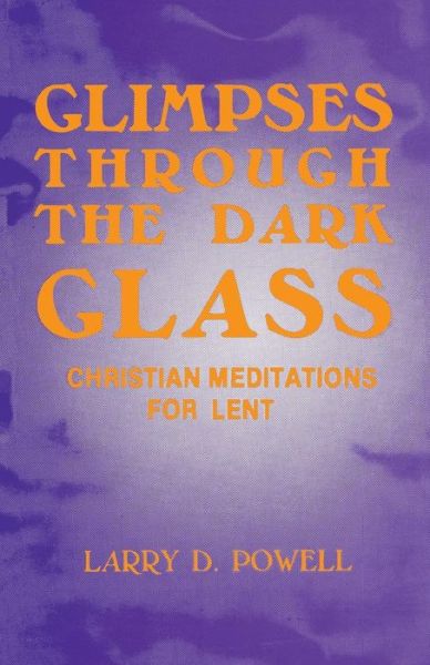 Cover for Larry D. Powell · Glimpses through the dark glass (Book) (1990)