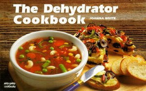 Cover for Joanna White · The Dehydrator Cook Book (Taschenbuch) (1992)