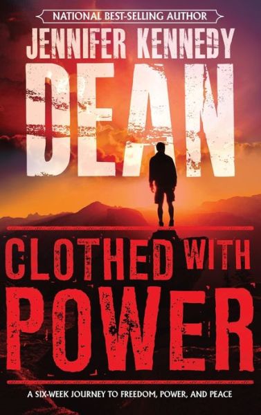 Clothed with Power - Jennifer Kennedy Dean - Books - Iron Stream Media - 9781563096679 - July 1, 2013